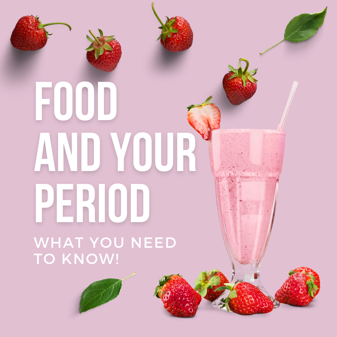 Food and your period!